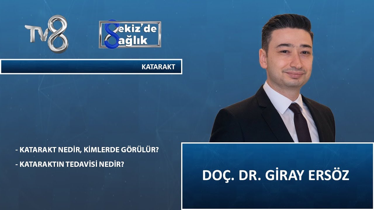 Katarakt Nedir ? | Doç. Dr. Giray Ersöz | 8'de Sağlık