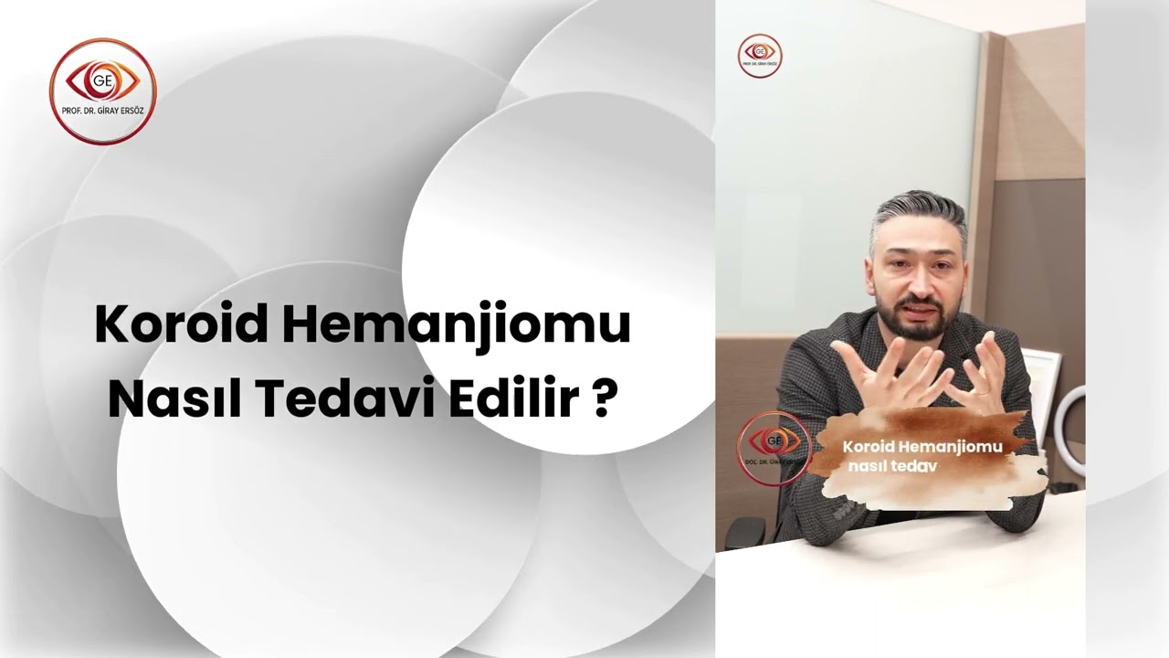 Koroid Hemanjiyomu Nedir? Koroid Hemanjiyomu Nedenleri, Belirtileri ve Güncel Tedavisi