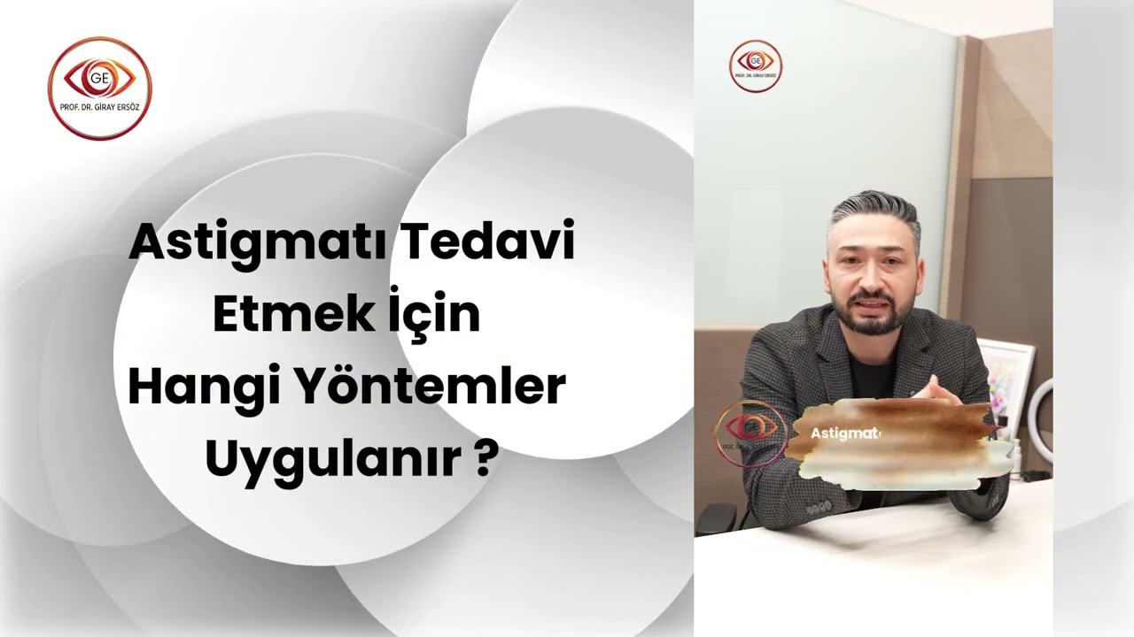 Astigmat Nedir? Astigmat Belirtileri ve Tedavi Yöntemleri Nelerdir?