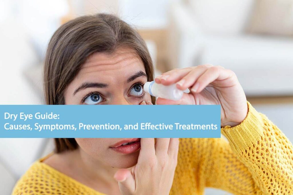 What is Dry Eye? Tips to Protect Yourself from Dry Eyes