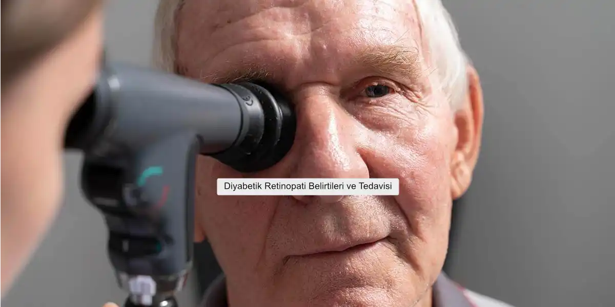 Diyabetik Retinopati Nedir? Diyabetik Retinopati Belirtileri nelerdir, Tedavisi nasıl yapılmaktadır?